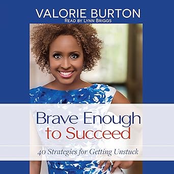 Brave Enough to Succeed By Valorie Burton