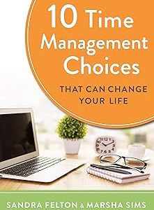 10 Time Management Choices That Can Change Your Life