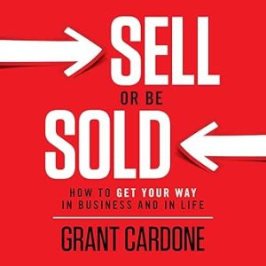 Sell or Be Sold By Grant Cardone