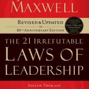 The 21 Irrefutable Laws of Leadership