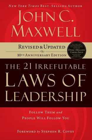 The 21 Irrefutable Laws of Leadership