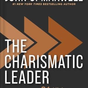 The Charismatic Leader: 21 Skills to Connect with People