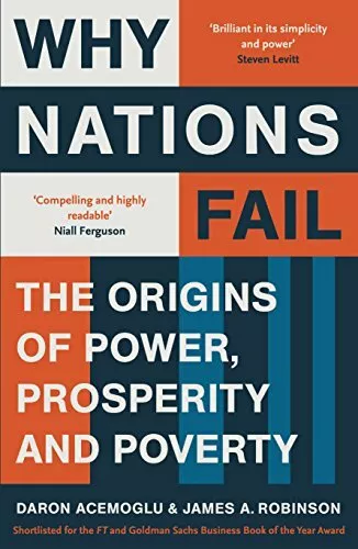 Why Nations Fail: The Origin Of Power, Prosperity And Poverty