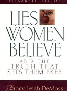 Lies Women Believe: And the Truth That Sets Them Free