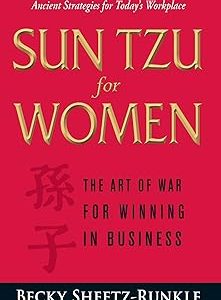 Sun Tzu for Women: The Art of War for Winning in Business