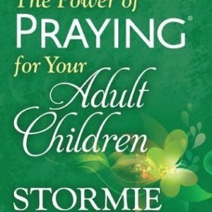 The Power of Praying for Your Adult Children Book of Prayers
