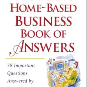 The Women's Home-Based Business Book of Answers