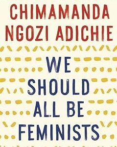 We Should All Be Feminists